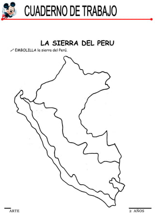 ARTE 2 AÑOS
LA SIERRA DEL PERU
 EMBOLILLA la sierra del Perú.
 