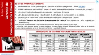 www.compensacion.co
2.CursoPráctico
Gerenciade
CompensaciónLaboral
EL KIT DE APRENDIZAJE INCLUYE:
1. Herramientas del Kit de Aprendizaje de Operación de Nómina y Legislación Laboral*
2. Hasta 40 horas de Video conferencia*
3. Actividades presenciales de actualización y exposición de experiencias*
4. Libro de conceptos de planeación, presupuesto y valoración de cargos
5. Libro de valoración de cargos y construcción de estructuras de compensación en la práctica
6. 1 Evaluación de certificación como “Experto en Gerencia de Compensación Laboral”
7. Certificado “Experto en Gerencia de Compensación Laboral” con vigencia de 1 año, expedido por
CAP Consulting*
* Adicional a las sesiones propias de este programa, los participantes en este programa pueden asistir a las
sesiones virtuales y presenciales del curso de Operación de Nómina y Legislación Laboral.
Se adicionan las herramientas y simuladores de planeación, presupuesto y valoración de cargos.
Las sesiones de video conferencia pueden ser realizadas de forma individual o de forma grupal, de acuerdo
a las temáticas a tratar y a la disponibilidad de tiempo del facilitador y acordado con los participantes.
Las actividades presenciales serán realizadas de acuerdo a la confirmación de un grupo mínimo de
participantes, previa la convocatoria correspondiente. Algunas sesiones presenciales pueden ser
personalizadas o pueden ser reemplazadas por sesiones virtuales, teniendo en cuenta la necesidad de los
participantes, previo análisis de los consultores de CAP Consulting Group.
La entrega del certificado se realizará luego de tener la evidencia del aprendizaje, con la realización de
todas las actividades propuestas en el material y la aprobación de las evaluaciones correspondientes. El
tiempo de certificación puede ser mínimo de cuatro (4) semanas.
 