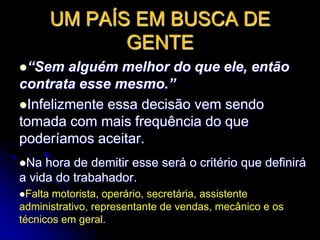 UM PAÍS EM BUSCA DE GENTEProcura-se 8milhões de Profissionais  Matéria de capa da edição da primeira quinzena de abril trata do risco do apagão de mão de obra e seu impacto na continuidade do crescimento do Brasil; 