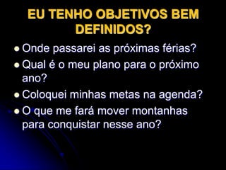  O SEU MODELO precisa atender às exigências do mercado;