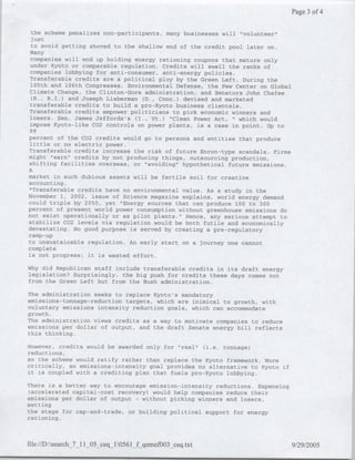 Page 3 of 4

 the scheme penalizes non-participants, many businesses will "volunteer'
 just
 to avoid getting shoved to the shallow end of the credit pool later on.
 Many
 companies will end up holding energy rationing coupons that mature only
 under Kyoto or comparable regulation. Credits will swell the ranks of
 companies lobbying for anti-consumer, anti-energy policies.
 Transferable credits are a political ploy by the Green Left. During the
 105th and 106th Congresses, Environmental Defense, the Pew Center on Global
Climate Change, the Clinton-Gore administration, and Senators John Chafee
 (R., R.I.) and Joseph Lieberman (D., Conn.) devised and marketed
 transferable credits to build a pro-Kyoto business clientele.
Transferable credits empower politicians to pick economic winners and
 losers. Sen. James Jeffords's (I., Vt.) "Clean Power Act, I which would
 impose Kyoto-like C02 controls on power plants, is a case in point. Up to
99
percent of the C02 credits would go to persons and entities that produce
little or no electric power.
Transferable credits increase the risk of future Enron-type scandals. Firms
might "earn" credits by not producing things, outsourcing production,
shifting facilities overseas, or "avoiding" hypothetical future emissions.
A
market in such dubious assets will be fertile soil for creative
accounting.
*Transferable credits have no environmental value. As a study in the
November 1, 2002, issue of Science magazine explains, world energy demand
could triple by 2050, yet "Energy sources that can produce 100 to 300
percent of present world power consumption without greenhouse emissions do
not exist operationally or as pilot plants." Hence, any serious attempt to
stabilize C02 levels via regulation would be both futile and economically
devastating. No good purpose is served by creating a pre-regulatory
ramp -up
to unsustainable regulation. An early start on a journey one cannot
complete
is not progress; it is wasted effort.

Why did Republican staff include transferable credits in its draft energy
legislation? Surprisingly, the big push for credits these days comes not
from the Green Left but from the Bush administration.

The administration seeks to replace Kyoto's mandatory
emissions-tonnage-reduction targets, which are inimical to growth, with
voluntary emissions intensity reduction goals, which can accommodate
growth.
The administration views credits as a way to motivate companies to reduce
emissions per dollar of output, and the draft Senate energy bill reflects
this thinking.

However, credits would be awarded only for "real" (i.e. tonnage)
reductions,
so the scheme would ratify rather than replace the Kyoto framework. More
critically, an emissions-intensity goal provides no alternative to Kyoto if
it is coupled with a crediting plan that fuels pro-Kyoto lobbying.

There is a better way to encourage emission-intensity reductions. Expensing
(accelerated capital-cost recovery) would help companies reduce their
emissions per dollar of output - without picking winners and losers,
setting
the stage for cap-and-trade, or building political support for energy
rationing.



file://D:search_7_11 O ceql10561_feeocq     t9/29/2005
 