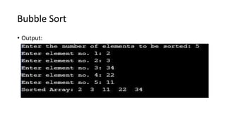 Bubble Sort
• Output:
 