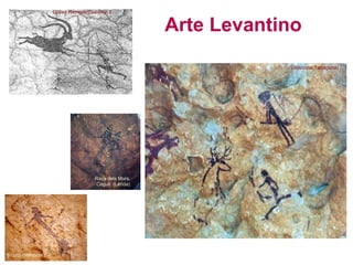 Arte Levantino Ulldecona(Tarragona)‏ Roca dels Mors.  Cogull  (Lérida)‏ Cueva Remigia(Castellón )‏ Bicorp (Valencia )‏ 