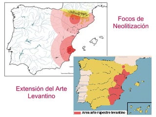Extensión del Arte Levantino Focos de Neolitización 