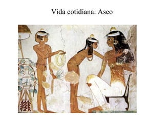 Vida cotidiana: Aseo
 