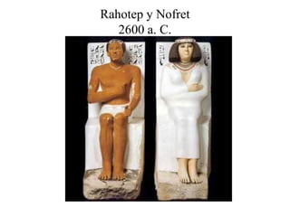 Rahotep y Nofret
2600 a. C.
 