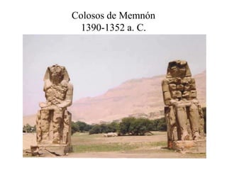Colosos de Memnón
1390-1352 a. C.
 
