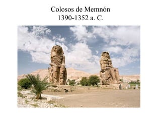 Colosos de Memnón
1390-1352 a. C.
 