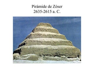 Pirámide de Zóser
2635-2615 a. C.
 
