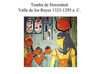 Tumba de Horemheb
Valle de los Reyes 1323-1295 a. C.
 