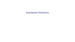 Asymptotic Notations
 