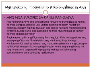 Mga Epekto ng Imperyalismo at Kolonyalismo sa Asya

 ANG MGA EUROPEO SA KANLURANG ASYA
 Ang kanlurang Asya ang pinakahul...