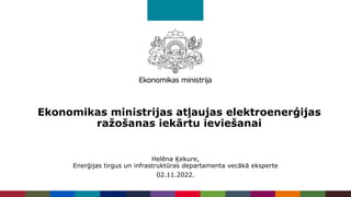 Ekonomikas ministrijas atļaujas elektroenerģijas
ražošanas iekārtu ieviešanai
Helēna Ķekure,
Enerģijas tirgus un infrastruktūras departamenta vecākā eksperte
02.11.2022.
 