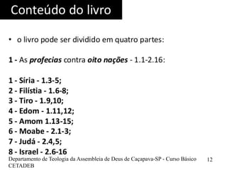 Departamento de Teologia da Assembleia de Deus de Caçapava-SP - Curso Básico
CETADEB
12
 
