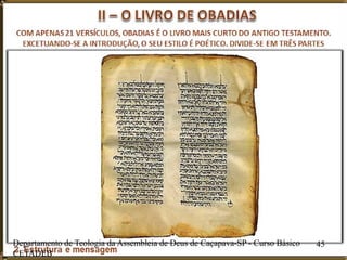 Departamento de Teologia da Assembleia de Deus de Caçapava-SP - Curso Básico
CETADEB
45
 