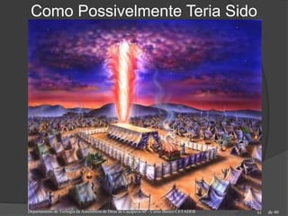 de 40
Como Possivelmente Teria Sido
Departamento de Teologia da Assembleia de Deus de Caçapava-SP - Curso Básico CETADEB 61
 