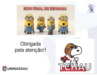 Obrigada
pela atenção!!
 