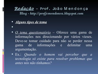 Redação  – Prof.  João Mendonça Blog -  http://profjcmendonca.blogspot.com ,[object Object],[object Object],[object Object],[object Object]
