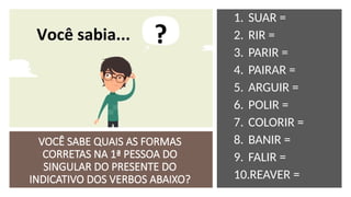 2ª AULA SOBRE VERBOS 6º ANO modos e tempos verbais | PPTX