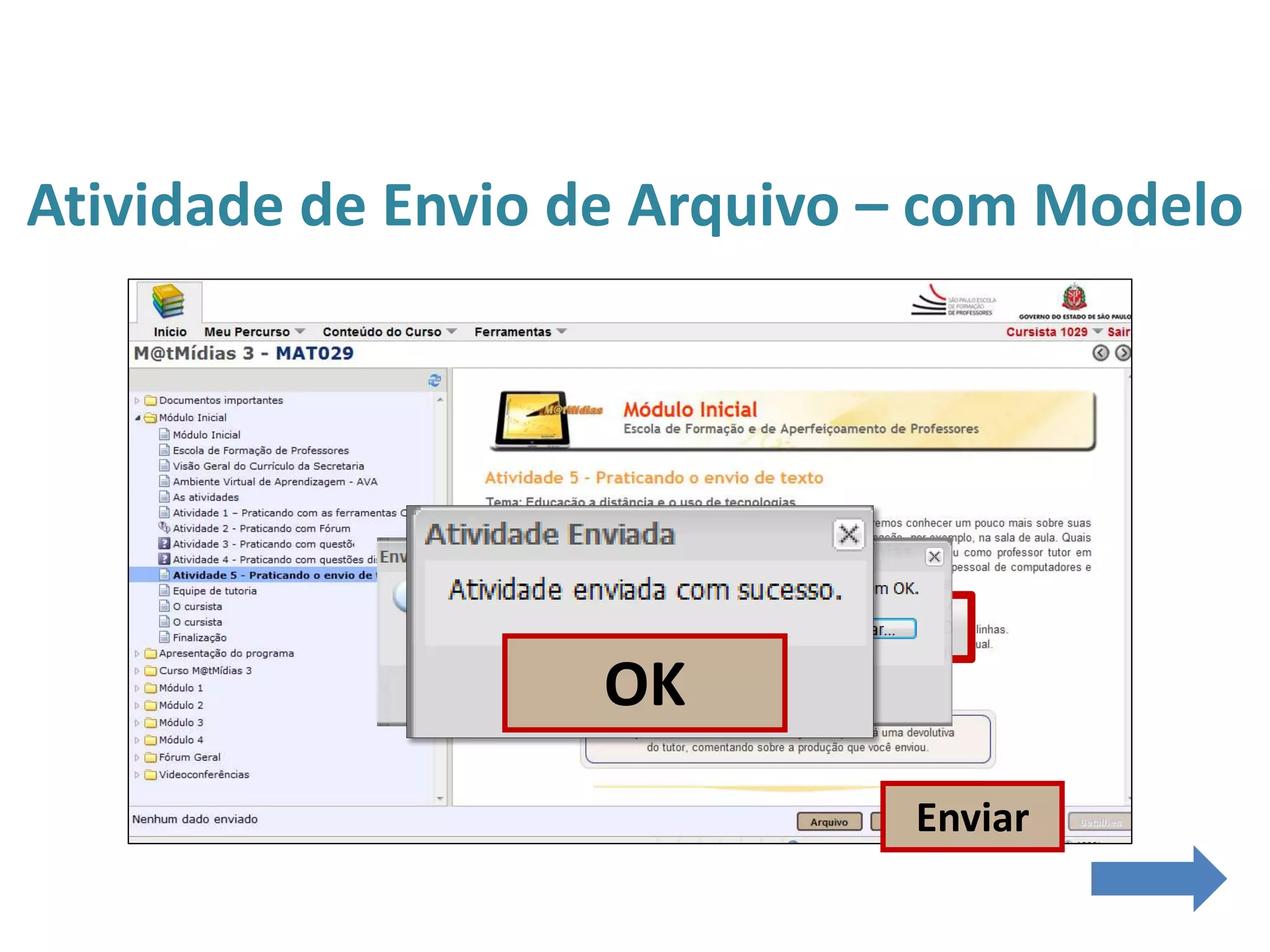 Atividade de Envio de Arquivo – com Modelo
Enviar
Procurar...
OKOK
 