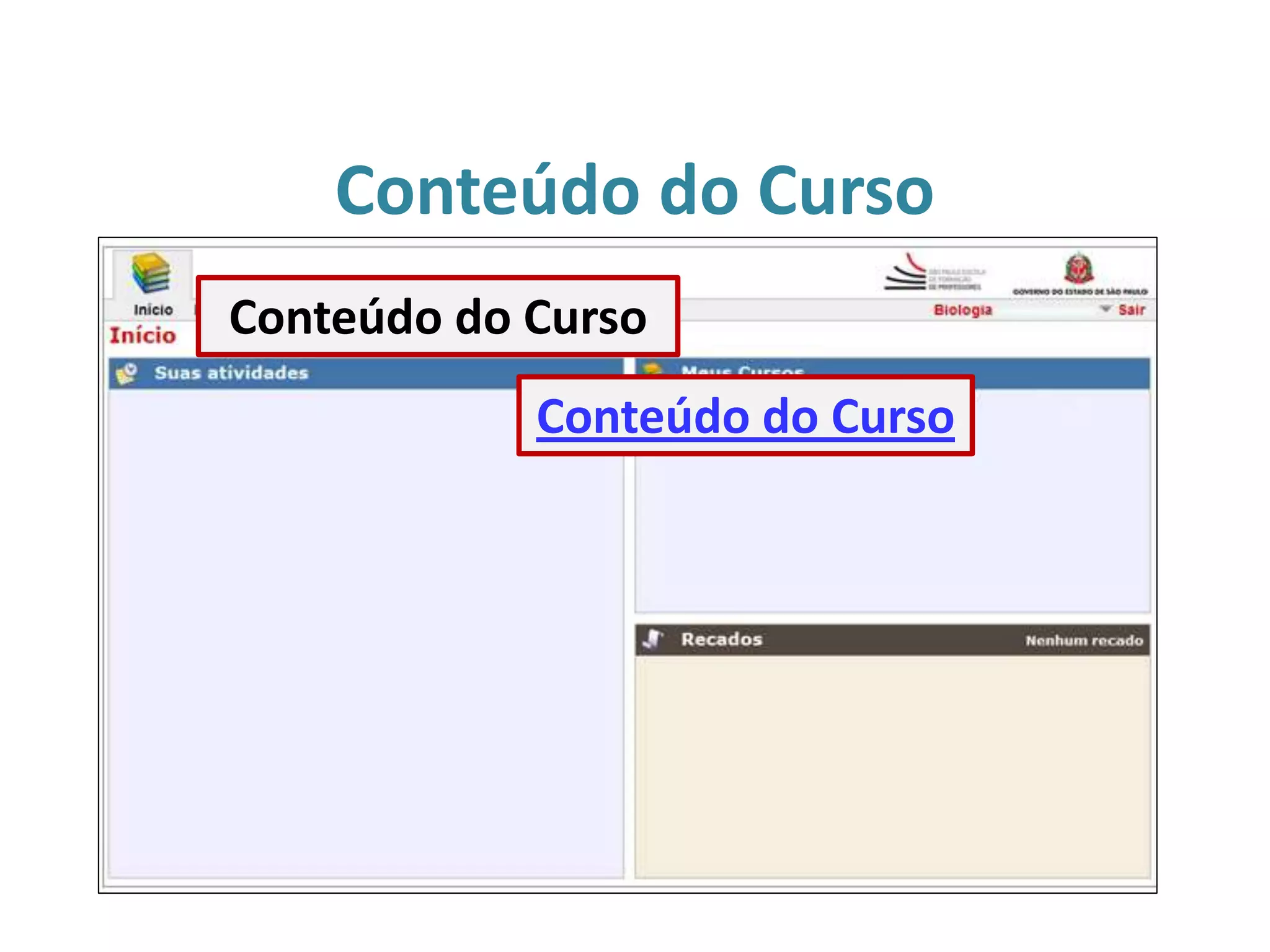 Conteúdo do Curso
Conteúdo do Curso
Conteúdo do Curso
 