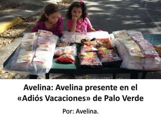 Avelina: Avelina presente en el
«Adiós Vacaciones» de Palo Verde
Por: Avelina.
 