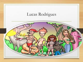 Lucas Rodrigues
 