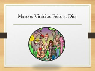 Marcos Vinicius Feitosa Dias
 