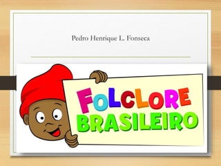 Pedro Henrique L. Fonseca
•
 