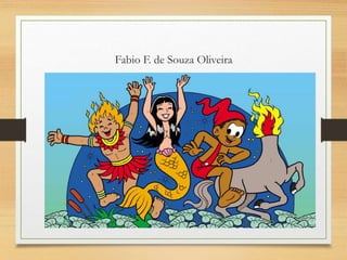 Fabio F. de Souza Oliveira
 