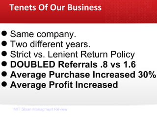 Tenets Of Our Business <ul><li>Same company. </li></ul><ul><li>Two different years. </li></ul><ul><li>Strict vs. Lenient R...