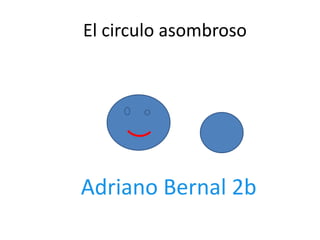 El circulo asombroso Adriano Bernal 2b 