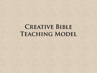 2b   creative bible teaching model