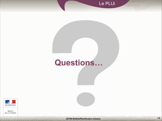 14
Le PLUi
DDTM 85/SUA/Planification Urbaine
Questions…
 