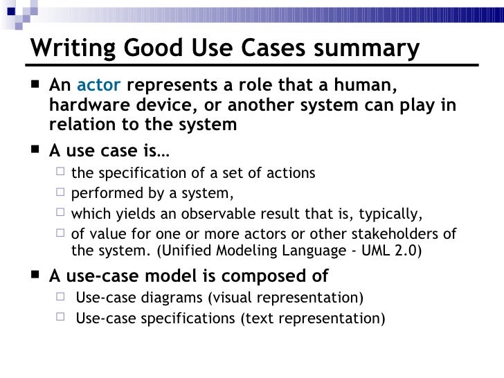 how to write use cases Most efficient way to write use cases because use cases model requirements, they are highly dynamic by nature the more we examine a scenario, the more we learn and. how to write use cases Most efficient way to write use cases because use cases model requirements, they are highly dynamic by nature the more we examine a scenario, the more we learn and.