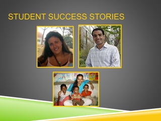 STUDENT SUCCESS STORIES
 