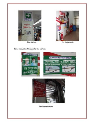 First Aid Box Fire Equipments
Some instruction Messages for the workers
Cautionary Posters
 
