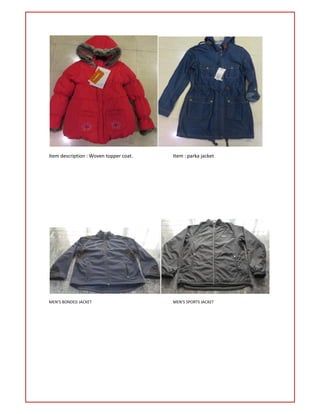 Item description : Woven topper coat. Item : parka jacket
MEN’S BONDED JACKET MEN’S SPORTS JACKET
 