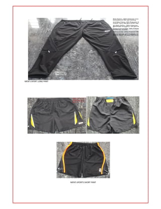 MEN’S SPORT LONG PANT
MEN'S SPORTS SHORT PANT
 