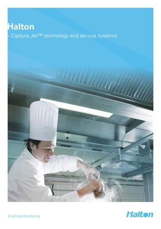 Halton
– Capture Jet™ technology and service systems
Enabling Wellbeing
 