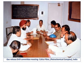 Gas release Drill committee meeting- Calico Fibre, (Petrochemical Complex), India
 