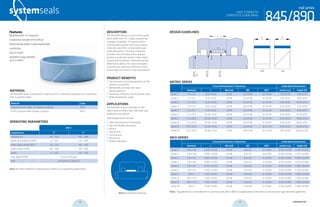 systemseals.com | 9505 Midwest Avenue, Cleveland, OH 44125 | 440.735.0200
DESCRIPTION
The 845/890 Series is a low-friction guide
band made from TC1, a high-compressive
strength composite. This guide band is
substantially stronger than nylon-based
materials and offers considerably lower
water absorption. This new composite
provides more accurate piston and rod
guidance inside the cylinder under widely
varying load conditions. Reduced bushing
deformation allows the seals and wipers
to perform at maximum efficiency, while
minimizing the risk of scoring and abrasion.
PRODUCT BENEFITS
• Very accurate and precise guidance of the
cylinder components
• Withstands very high side loads
during operation
• Maximizes efficiency of the dynamic seals
• Wide temperature range
APPLICATIONS
The 845/890 Series Guide Band is the
ideal solutions where high side loads and
deflections are present.
Typical applications include:
• Steel and Aluminum Processing
• Injection Molding Machines
• Mining
• Agricultural
• Construction
• Oil and Gas
• Mobile Hydraulics
MATERIAL
The 845/890 Series Guide Band is made from TC1, a thermoset polyester resin reinforced
with a synthetic fabric.
Material Code
Polyester Resin Fabric TC1 (shown in photo) MTC1
PTFE w/ Bronze filler (shown in photo) MT21
OPERATING PARAMETERS
MTC1
Temperature ºC ºF
hydraulic oil -40…+120 -40…+248
water oil emulsions (HFA) +5…+60 +41…+140
water-glycol fluids (HFC) -40…+60 -40…+140
polyol esters (HFD) -40…+100 -40…+140
water +5…+60 +41…+140
max speed (FPM) 1 m/s (3.3 ft/sec)
load <50 n/mm (<7250 psi)
Note: for other materials or fluids please contact our engineering department.
Above: Installation Drawing
Features:
Machined from TC1 composite
Compressive strength of 50,000 psi
Dimensionally stable in water-based fluids
Low friction
Easy to install
Available in large diameter
up to 2 meters
cross-section of seal installation drawing icon
845/890
rod series
HIGH-STRENGTH
COMPOSITE GUIDE BAND
systemseals.com | 9505 Midwest Avenue, Cleveland, OH 44125 | 440.735.0200
METRIC SERIES
Groove Dimensions & Tolerances Guide Band Dimensions
Nominal L Ød (rod) ØD ØD1* section (cs) height (H)
Series 1 1.5 x 5.6 5.60 +0.20 tol f8 d+3.0 H8 d+1.0 H9 1.45 ±0.03 5.30 ±0.10
Series 2 1.5 x 9.7 9.70 +0.20 tol f8 d+3.0 H8 d+1.0 H9 1.45 ±0.03 9.40 ±0.10
Series 3 1.5 x 15.0 15.00 +0.20 tol f8 d+3.0 H8 d+1.0 H9 1.45 ±0.03 14.70 ±0.10
Series 4 2.5 x 5.6 5.60 +0.20 tol f8 d+5.0 H8 d+1.6 H9 2.45 ±0.03 5.30 ±0.10
Series 5 2.5 x 9.7 9.70 +0.20 tol f8 d+5.0 H8 d+1.6 H9 2.45 ±0.03 9.40 ±0.10
Series 6 2.5 x 15.0 15.00 +0.20 tol f8 d+5.0 H8 d+1.6 H9 2.45 ±0.03 14.70 ±0.10
Series 7 2.5 x 20.0 20.00 +0.20 tol f8 d+5.0 H8 d+1.6 H9 2.45 ±0.03 19.65 ±0.15
Series 8 2.5 x 25.0 25.00 +0.20 tol f8 d+5.0 H8 d+1.6 H9 2.45 ±0.03 24.65 ±0.15
Series 9 4.0 x 25.0 25.00 +0.20 tol f8 d+8.0 H8 d+2.3 H9 3.95 ±0.03 24.65 ±0.15
Series 10 4.0 x 30.0 30.00 +0.20 tol f8 d+8.0 H8 d+2.3 H9 3.95 ±0.03 29.60 ±0.20
INCH SERIES
Groove Dimensions & Tolerances Guide Band Dimensions
Nominal L Ød (rod) ØD ØD1* section (cs) height (H)
Series 1 1/16 x 1/4 0.260 +0.010 tol h8 d+0.127 d+0.040 0.062 ±0.001 0.250 ±0.004
Series 2 1/16 x 3/8 0.385 +0.010 tol h8 d+0.127 d+0.040 0.062 ±0.001 0.375 ±0.004
Series 3 1/8 x 1/4 0.260 +0.010 tol h8 d+0.252 d +0.063 0.124 ±0.001 0.250 ±0.004
Series 4 1/8 x 3/8 0.385 +0.010 tol h8 d+0.252 d +0.063 0.124 ±0.001 0.375 ±0.004
Series 5 1/8 x 1/2 0.510 +0.010 tol h8 d+0.252 d +0.063 0.124 ±0.001 0.500 ±0.004
Series 6 1/8 x 3/4 0.760 +0.010 tol h8 d+0.252 d +0.063 0.124 ±0.001 0.750 ±0.004
Series 7 1/8 x 1 1.010 +0.010 tol h8 d+0.252 d +0.063 0.124 ±0.001 1.000 ±0.004
Series 8 1/8 x 1-1/4 1.260 +0.010 tol h8 d+0.252 d +0.063 0.124 ±0.001 1.250 ±0.004
Series 9 1/8 x 1-1/2 1.510 +0.010 tol h8 d+0.252 d +0.063 0.124 ±0.001 1.500 ±0.004
Series 10 1/8 x 2 2.010 +0.010 tol h8 d+0.252 d +0.063 0.124 ±0.001 2.000 ±0.004
DESIGN GUIDELINES
L
890 845
Ødh8
ØD1H9
ØDH8
R
B
rod
H H
HIGH-STRENGTH
COMPOSITE GUIDE BAND
845/890
rod series
Note: If guide band is used adjacent to a primary seal, Ød1 & ØD1 are superceded by the primary seal extrusion gap diameter guidelines.
48 49 systemseals.com
 