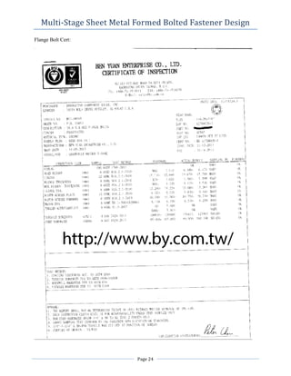 Multi-Stage Sheet Metal Formed Bolted Fastener Design
Flange Bolt Cert:
Page 24
 