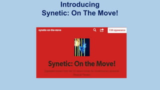 Introducing
Synetic: On The Move!
 