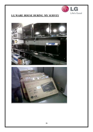 26
LG WARE HOUSE DURING MY SURVEY
 