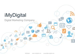 iMyDigital
Digital Marketing Company
iMyDigital www.imydigital.com project@imydigital.com
 