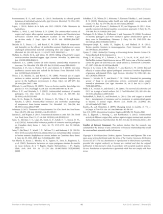 Reyes-Jara et al. Antibacterial Effect of Copper
Koutsoumanis, K. P., and Lianou, A. (2013). Stochasticity in colonial growth
dynamics of individual bacterial cells. Appl. Environ. Microbiol. 79, 2294–2301.
doi: 10.1128/AEM.03629-12
López, I. (2014). Boletin de la leche año 2013: ODEPA. Chile: Ministerio de
Agricultura.
Mehtar, S., Wiid, I., and Todorov, S. D. (2008). The antimicrobial activity of
copper and copper alloys against nosocomial pathogens and Mycobacterium
tuberculosis isolated from healthcare facilities in the Western Cape:
an in-vitro study. J. Hosp. Infect. 68, 45–51. doi: 10.1016/j.jhin.2007.
10.009
Michels, H. T., Noyce, J. O., and Keevil, C. W. (2009). Eﬀects of temperature
and humidity on the eﬃcacy of methicillin-resistant Staphylococcus aureus
challenged antimicrobial materials containing silver and copper. Lett. Appl.
Microbiol. 49, 191–195. doi: 10.1111/j.1472-765X.2009.02637.x
Molteni, C., Abicht, H. K., and Solioz, M. (2010). Killing of bacteria by copper
surfaces involves dissolved copper. Appl. Environ. Microbiol. 76, 4099–4101.
doi: 10.1128/AEM.00424-10
Nickerson, S. C. (2009). Control of heifer mastitis: antimicrobial treatment-an
overview. Vet. Microbiol. 134, 128–135. doi: 10.1016/j.vetmic.2008.09.019
Nosanchuk, J. D., Lin, J., Hunter, R. P., and Aminov, R. I. (2014). Low-dose
antibiotics: current status and outlook for the future. Front. Microbiol. 5:478.
doi: 10.3389/fmicb.2014.00478
Noyce, J. O., Michels, H., and Keevil, C. W. (2006). Potential use of copper
surfaces to reduce survival of epidemic meticillin-resistant Staphylococcus
aureus in the healthcare environment. J. Hosp. Infect. 63, 289–297. doi:
10.1016/j.jhin.2005.12.008
O’Grady, L., and Doherty, M. (2009). Focus on bovine mastitis: knowledge into
practice. Ir. Vet. J. 62(Suppl. 4), 258. doi: 10.1186/2046-0481-62-4-258
Oliver, S. P., and Murinda, S. E. (2012). Antimicrobial resistance of mastitis
pathogens. Vet. Clin. North Am. Food Anim. Pract. 28, 165–185. doi:
10.1016/j.cvfa.2012.03.005
Rato, M. G., Bexiga, R., Florindo, C., Cavaco, L. M., Vilela, C. L., and Santos-
Sanches, I. (2013). Antimicrobial resistance and molecular epidemiology
of streptococci from bovine mastitis. Vet. Microbiol. 161, 286–294. doi:
10.1016/j.vetmic.2012.07.043
Roberson, J. (2012). Treatment of clinical mastitis. Vet. Clin. North Am. Food Anim.
Pract. 28, 271–288. doi: 10.1016/j.cvfa.2012.03.011
Royster, E., and Wagner, S. (2015). Treatment of mastitis in cattle. Vet. Clin. North
Am. Food Anim. Pract. 31, 17–46. doi: 10.1016/j.cvfa.2014.11.010
Saini, V., McClure, J. T., Léger, D., Keefe, G. P., Scholl, D. T., Morck, D. W.,
et al. (2012a). Antimicrobial resistance proﬁles of common mastitis pathogens
on Canadian dairy farms. J. Dairy Sci. 95, 4319–4332. doi: 10.3168/jds.
2012-5373
Saini, V., McClure, J. T., Scholl, D. T., DeVries, T. J., and Barkema, H. W. (2012b).
Herd-level association between antimicrobial use and antimicrobial resistance
in bovine mastitis Staphylococcus aureus isolates on Canadian dairy farms.
J. Dairy Sci. 95, 1921–1929. doi: 10.3168/jds.2011-5065
San Martin, B., Kruze, J., Morales, M. A., Agüero, H., Leon, B., Esppinoza, S.,
et al. (2002). Resistencia bacteriana en cepas patógenas aisladas de mastitis
en vacas lecheras de la V Región, Región Metropolitana y Xa; Región,
Chile. Arch. Med. Vet. 34, 221–234. doi: 10.4067/S0301-732X20020002
00008
Schukken, Y. H., Wilson, D. J., Welcome, F., Garrison-Tikofsky, L., and Gonzalez,
R. N. (2003). Monitoring udder health and milk quality using somatic cell
counts. Vet. Res. 34, 579–596. doi: 10.1051/vetres:2003028
Steeneveld, W., van Werven, T., Barkema, H. W., and Hogeveen, H. (2011). Cow-
speciﬁc treatment of clinical mastitis: an economic approach. J. Dairy Sci. 94,
174–188. doi: 10.3168/jds.2010-3367
Tenhagen, B. A., Köster, G., Wallmann, J., and Heuwieser, W. (2006). Prevalence
of mastitis pathogens and their resistance against antimicrobial agents in
dairy cows in Brandenburg, Germany. J. Dairy Sci. 89, 2542–2551. doi:
10.3168/jds.S0022-0302(06)72330-X
Thompson-Crispi, K., Atalla, H., Miglior, F., and Mallard, B. A. (2014).
Bovine mastitis: frontiers in immunogenetics. Front. Immunol. 5:493. doi:
10.3389/ﬁmmu.2014.00493
Upton, P. (1988). Method for Treating or Preventing Bovine Mastitis. Irvine, CA:
Neison Resfarch & Development Co.
Wang, X. M., Zhang, W. J., Schwarz, S., Yu, S. Y., Liu, H., Si, W., et al. (2012).
Methicillin-resistant Staphylococcus aureus ST9 from a case of bovine mastitis
carries the genes cfr and erm(A) on a small plasmid. J. Antimicrob. Chemother.
67, 1287–1289. doi: 10.1093/jac/dks028
Warnes, S. L., Green, S. M., Michels, H. T., and Keevil, C. W. (2010). Biocidal
eﬃcacy of copper alloys against pathogenic enterococci involves degradation
of genomic and plasmid DNAs. Appl. Environ. Microbiol. 76, 5390–5401. doi:
10.1128/AEM.03050-09
Weaver, L., Michels, H. T., and Keevil, C. W. (2010). Potential for preventing
spread of fungi in air-conditioning systems constructed using copper
instead of aluminium. Lett. Appl. Microbiol. 50, 18–23. doi: 10.1111/j.1472-
765X.2009.02753.x
Wilks, S. A., Michels, H., and Keevil, C. W. (2005). The survival of Escherichia coli
O157 on a range of metal surfaces. Int. J. Food Microbiol. 105, 445–454. doi:
10.1016/j.ijfoodmicro.2005.04.021
Yazdankhah, S., Rudi, K., and Bernhoft, A. (2014). Zinc and copper in animal
feed – development of resistance and co-resistance to antimicrobial agents
in bacteria of animal origin. Microb. Ecol. Health Dis. 25:25862. doi:
10.3402/mehd.v25.25862
Zadoks, R., and Fitzpatrick, J. (2009). Changing trends in mastitis. Ir. Vet. J.
62(Suppl 4), S59–S70. doi: 10.1186/2046-0481-62-S4-S59
Zar, J. H. (1999). Biostatistical Analysis. Englewood Cliﬀs, NJ: Prentice Hall.
Zhu, L., Elguindi, J., Rensing, C., and Ravishankar, S. (2012). Antimicrobial
activity of diﬀerent copper alloy surfaces against copper resistant and sensitive
Salmonella enterica. Food Microbiol. 30, 303–310. doi: 10.1016/j.fm.2011.12.001
Conﬂict of Interest Statement: The authors declare that the research was
conducted in the absence of any commercial or ﬁnancial relationships that could
be construed as a potential conﬂict of interest.
Copyright © 2016 Reyes-Jara, Cordero, Aguirre, Troncoso and Figueroa. This is an
open-access article distributed under the terms of the Creative Commons Attribution
License (CC BY). The use, distribution or reproduction in other forums is permitted,
provided the original author(s) or licensor are credited and that the original
publication in this journal is cited, in accordance with accepted academic practice.
No use, distribution or reproduction is permitted which does not comply with these
terms.
Frontiers in Microbiology | www.frontiersin.org 10 April 2016 | Volume 7 | Article 626
 