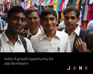 India: A growth opportunity for
app developers
 