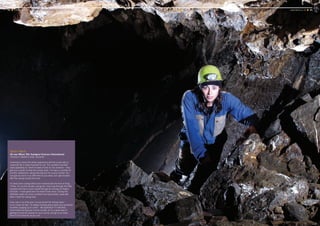 Sarah Harris
4th year MGeol, BSc Geological Sciences (International)
Pictured in Swildon’s Hole, Somerset
University is about the whole experience and the social side to
university life is really important to me. The societies sounded
really appealing so I went to loads of Give it a Go sessions – they
give you a taster of what the society does. I’ve been a member of
archery, taekwondo, swing dancing and my course society. You
can give as much or as little time as you want, but I get involved
with the caving society the most.
I’d never done caving before but it seemed like the kind of thing
I’d like. On my first society caving trip I had to go through this little
squeeze and had to push myself through by moving my fingers
and toes – it was great and I’ve loved it ever since. Caving has
definitely made me more confident and responsible, especially
when I lead the caving trips.
Even now in my final year I’ve just joined the hockey team –
so it’s never too late. I’m always hearing about weird and wonderful
societies popping up at Leeds – like Quidditch! I’d definitely
recommend joining your course society, as it’s a great way of
getting to know the people on your course, and go to as many
Give it a Go sessions as you can.
24 ■ UNIVERSITY OF LEEDS UNDERGRADUATE PROSPECTUS 2017 ■ YOUR LEEDS Enrichment opportunities	 www.leeds.ac.uk ■ 25
 