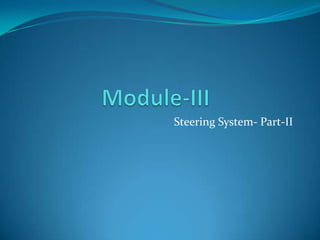 Steering System- Part-II
 